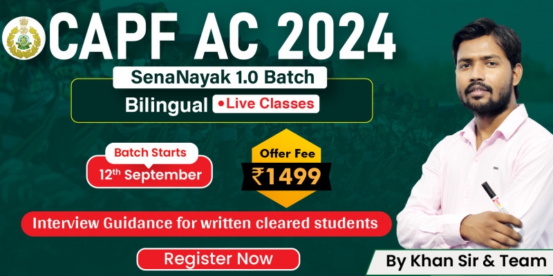 CAPF AC 2024 Foundation Batch | SenaNayak 1.0