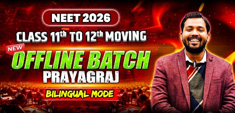 Class 11th to 12th Moving Offline Yearlong Bilingual Batch-Prayagraj NEET 2026