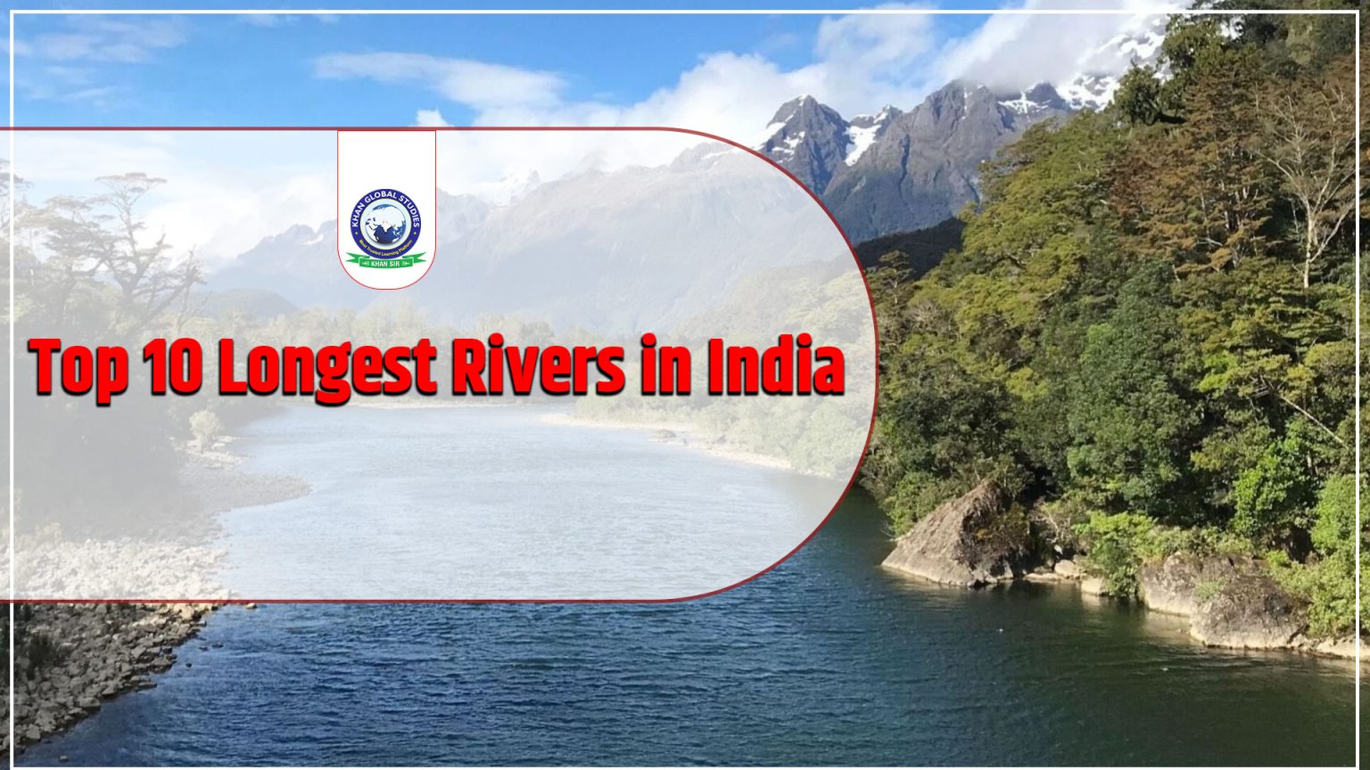 Top 10 Longest Rivers In India Khan Global Studies Blogs   Top 10 Longest Rivers In India 1536x864 