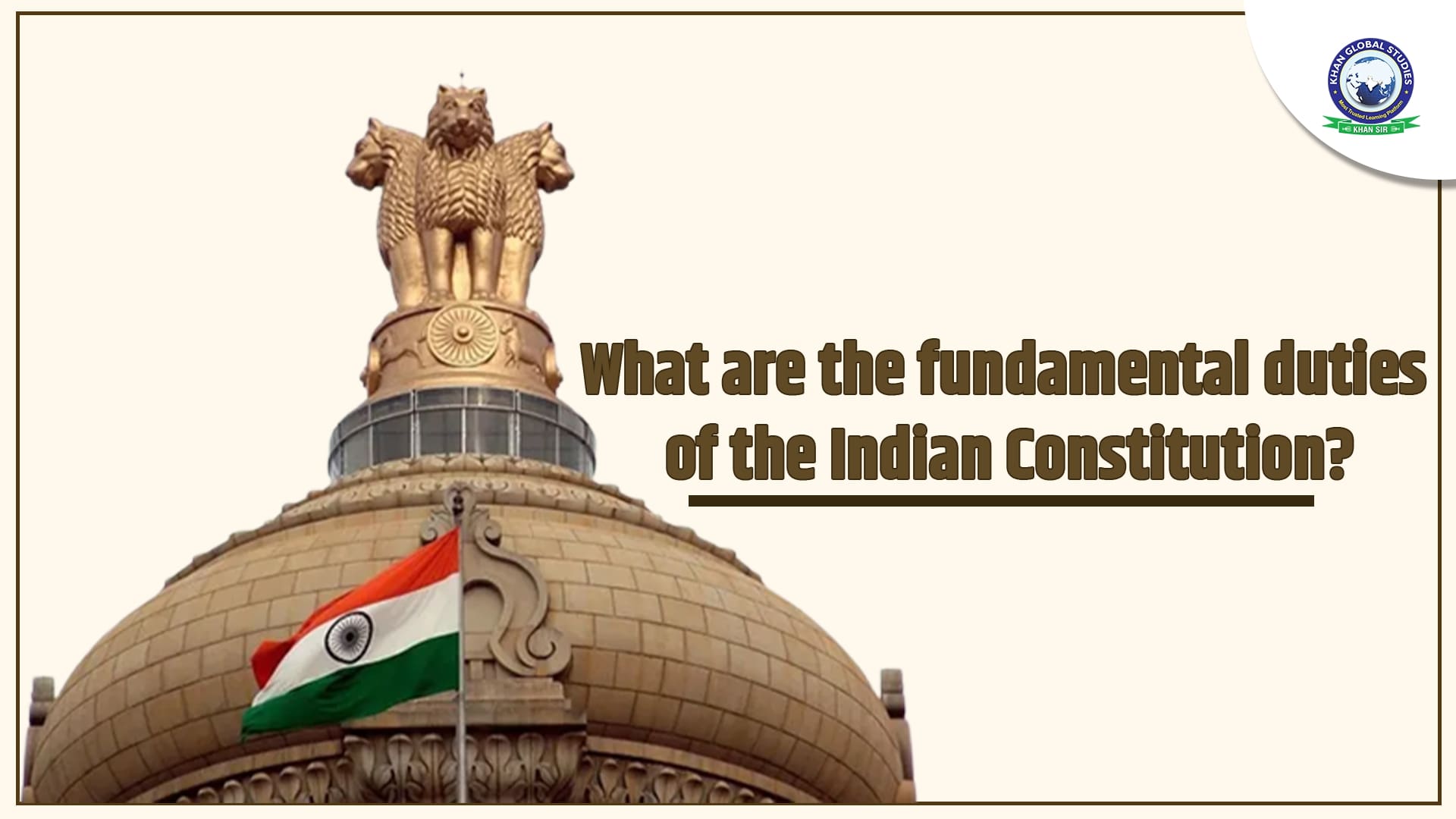 What Are The Fundamental Duties Of The Indian Constitution? - Khan ...