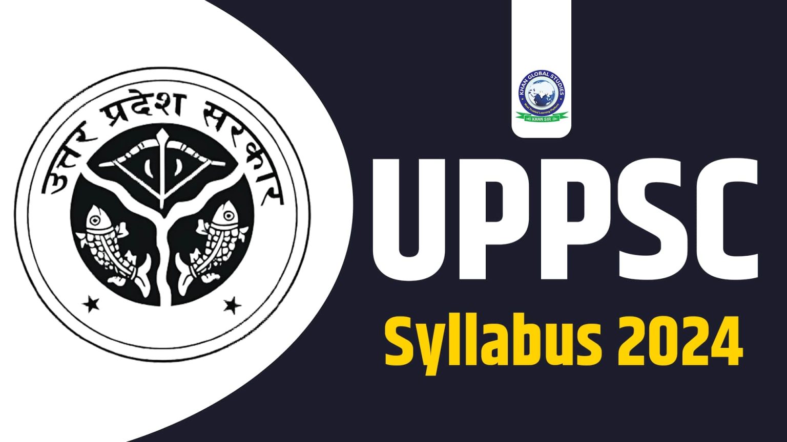 UPPSC Syllabus 2024 Prelims and Mains Syllabus Khan Global Studies Blogs