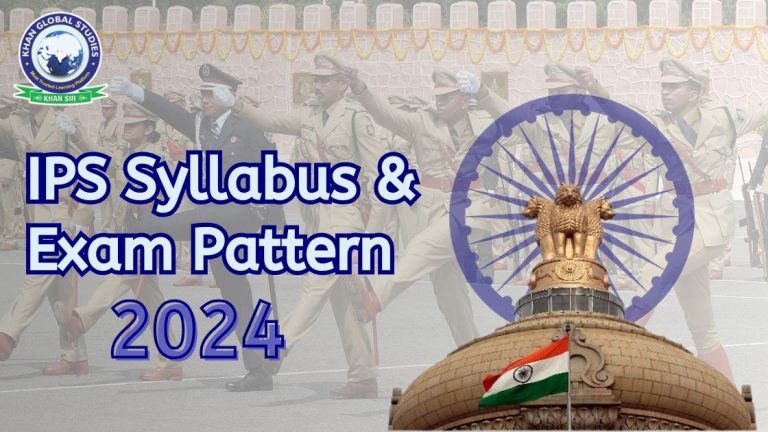 IPS Syllabus And Exam Pattern 2024 Khan Global Studies Blogs   IPS Syllabus Exam Pattern 2024 768x432 