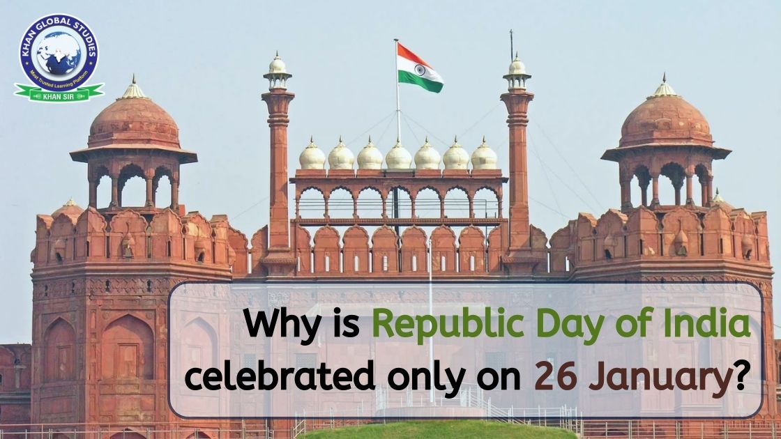 Why is Republic Day of India celebrated only on 26 January? Khan