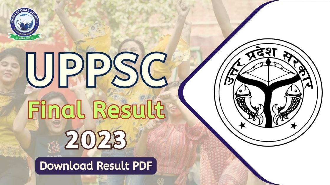 UPPSC Final Result 2023 Declared: Download Result PDF - Khan Global ...