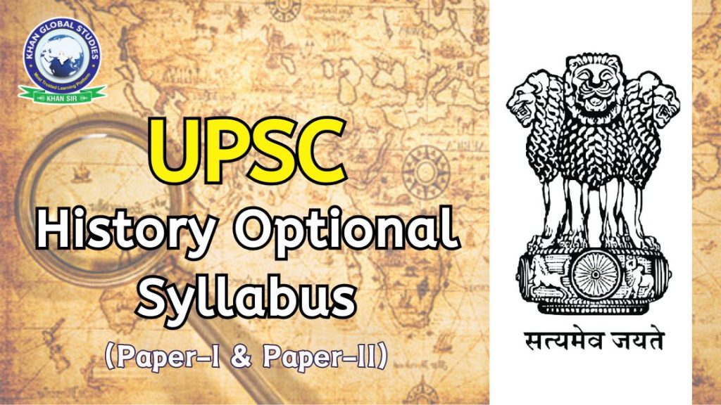 UPSC History Optional Syllabus 2024 (Paper 1 & Paper 2) Khan Global