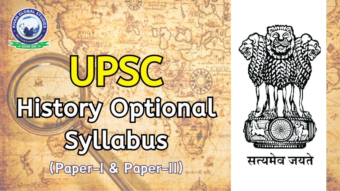 UPSC History Optional Syllabus 2024 (Paper 1 & Paper 2) - Khan Global ...