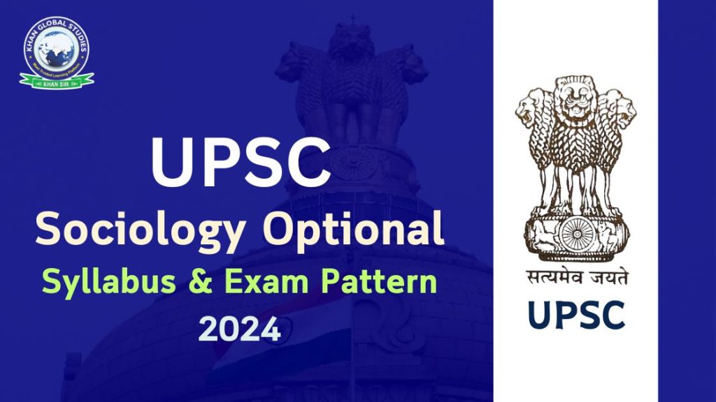 UPSC Sociology Optional Syllabus 2024 & Exam Pattern | Khan Global ...