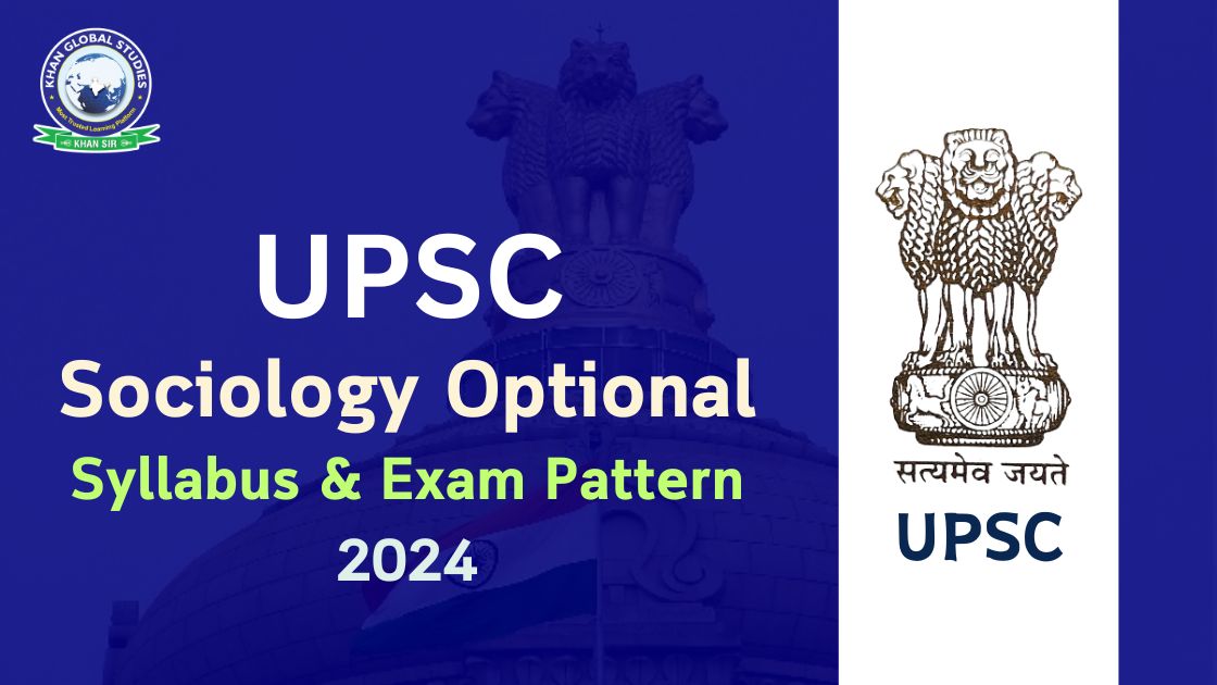 UPSC Sociology Optional Syllabus 2024 & Exam Pattern Khan Global