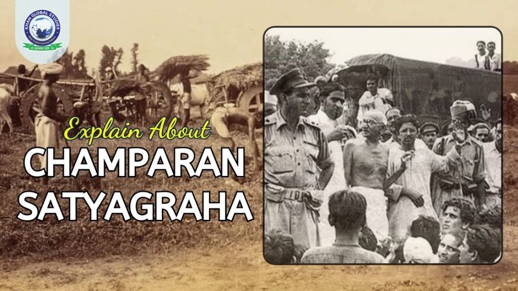 Champaran Satyagraha: History, Reasons, Importance & Result | Khan ...