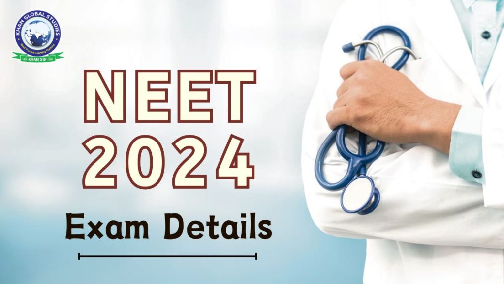 NEET 2024 Exam Details Application Date Out, Exam Pattern Khan