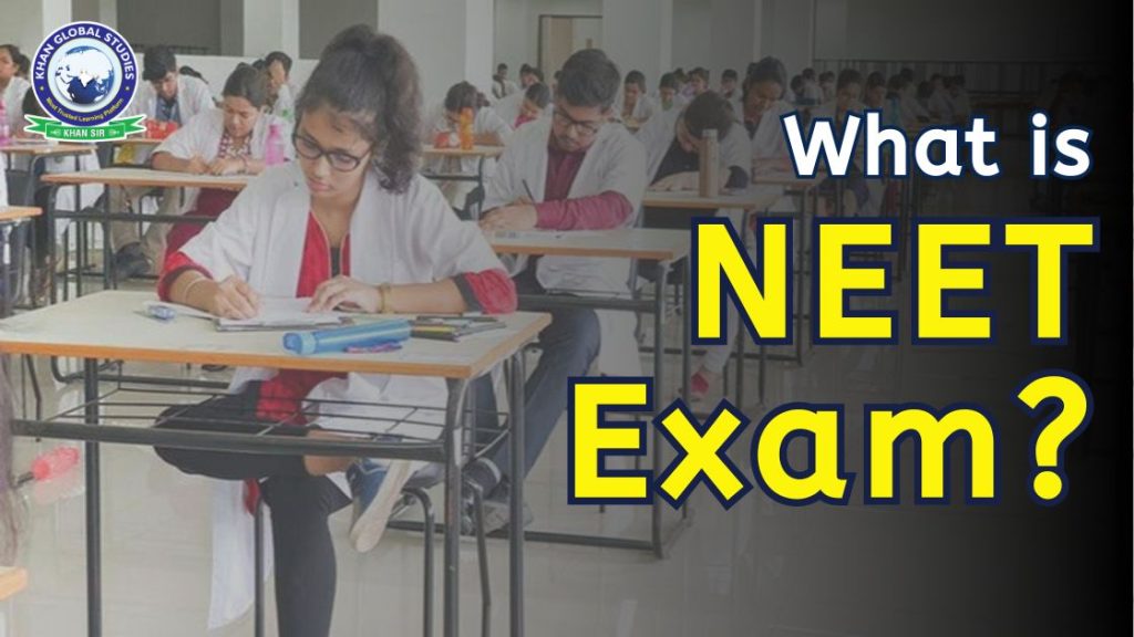 NEET Exam Details: History, Exam Pattern and Eligibility | Khan Global ...