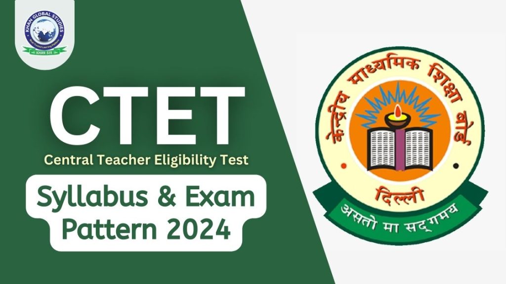 CTET Syllabus and Exam Patten 2024 Paper I & Paper II Khan Global