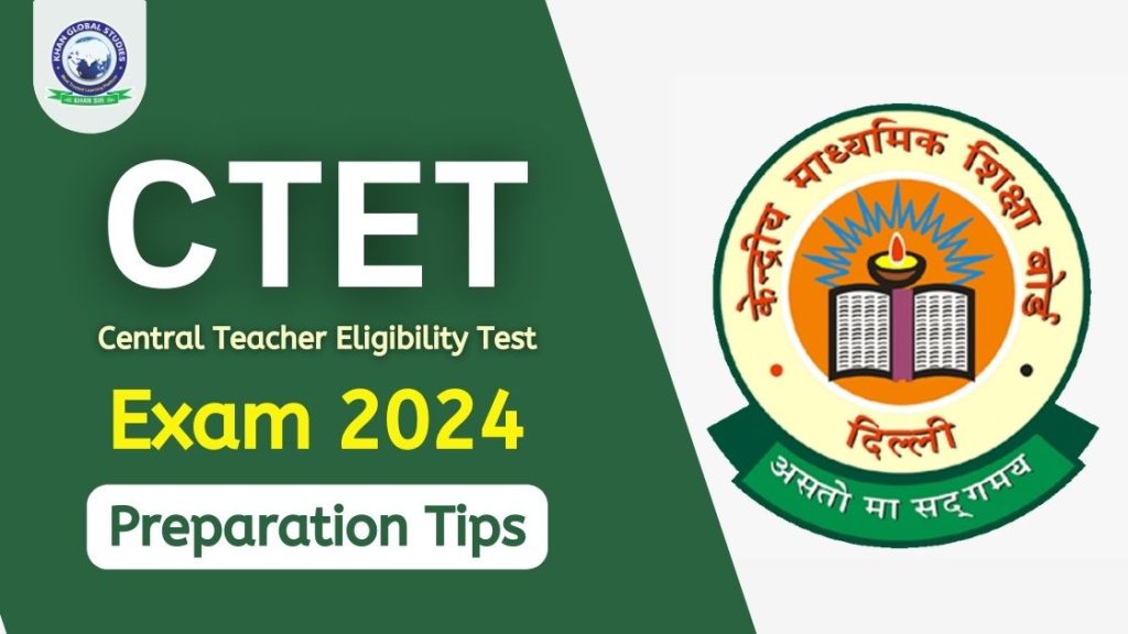 Effective Preparation Tips & Strategy for CTET Exam 2024 | Khan Global ...