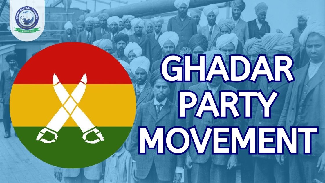 Ghadar Party Movement 1914: Objective, Impact And Conclusion | Khan ...