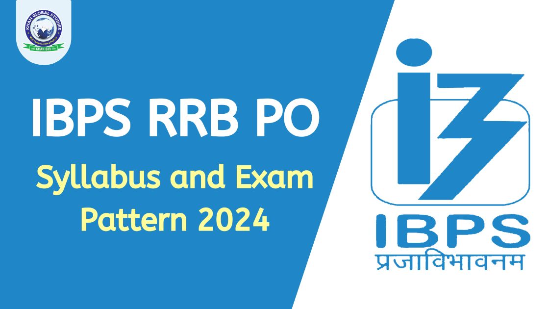 IBPS RRB PO Syllabus and Exam Pattern 2024 | Khan Global Studies Blogs