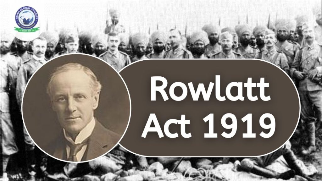 Rowlatt Act 1919: Intro, Background, Features and Drawbacks | Khan ...