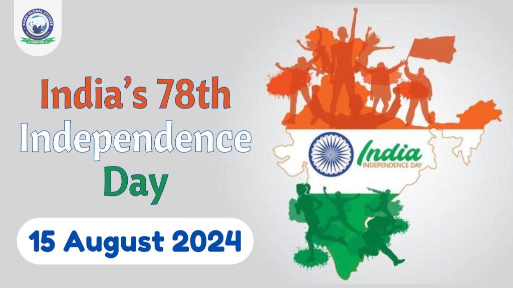 India’s 78th Independence Day: History, Importance & Facts | Khan ...