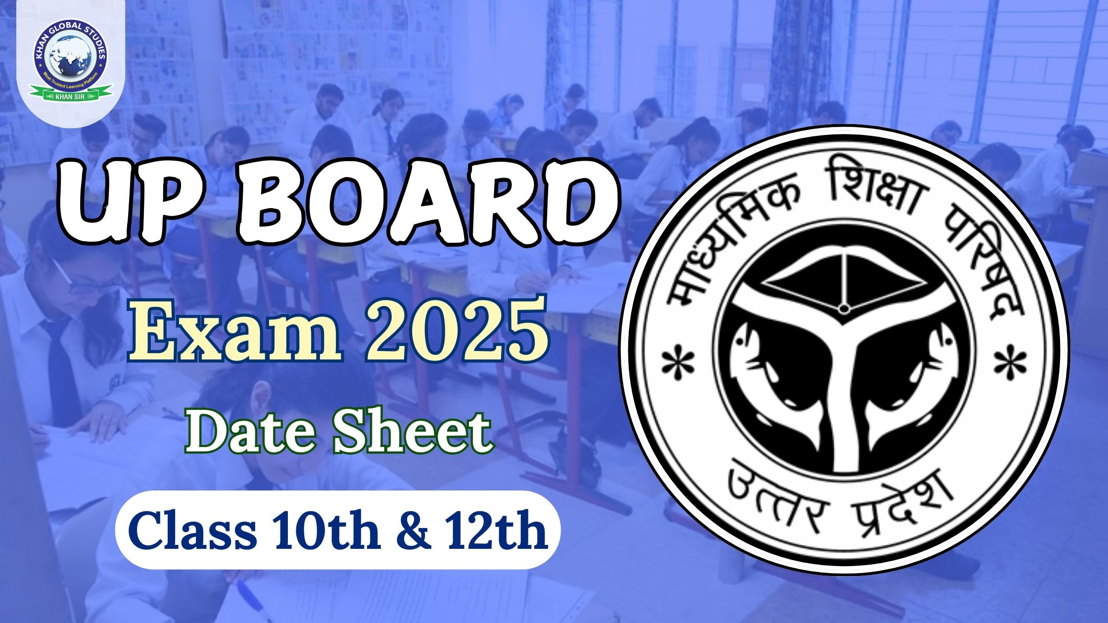 UP Board Exam Time Table 2025 Released: For Class 10th & 12th | Khan ...